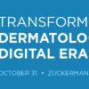Memorial Sloan Kettering Cancer Center Transforming Dermatology in the Digital Era 2019