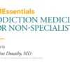 Addiction Medicine for Non-Specialists 2023