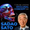 Occlusal Concept (11 Lessons) by sadao sato