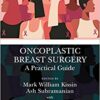 Oncoplastic Breast Surgery: A Practical Guide (Original PDF From Publisher)