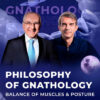 Philosophy of Gnathology Balance of Muscles & Postures