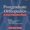Postgraduate Orthopedics: An Exam Preparatory Manual, 3ed (Original PDF From Publisher)