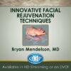 Innovative Facial Rejuvenation Techniques
