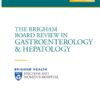 The Brigham Board Review in Gastroenterology and Hepatology 2021