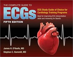 The Complete Guide to ECGs A Comprehensive Study Guide to Improve ECG Interpretation Skills, 5ed (Original PDF )