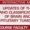 USCAP Updates of the WHO Classification of Brain and Pituitary Tumors 2024