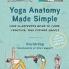 Yoga Anatomy Made Simple: Your Illustrated Guide To Form, Function, And Posture Groups (EPUB)