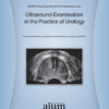 AIUM practice parameter for the performance of ultrasound examination in the practice of urology