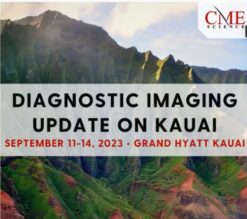 cmescience Diagnostic Imaging Update on Kauai September 11-14, 2023