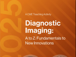 2025 Diagnostic Imaging: A to Z: Fundamentals to New Innovations – A Video CME Teaching Activity