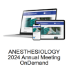ANESTHESIOLOGY 2024 Annual Meeting OnDemand