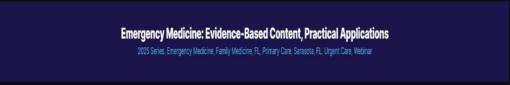 Emergency Medicine: Evidence-Based Content, Practical Applications 2024 (Videos + Audios)