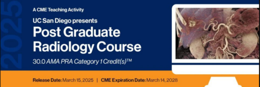 2025 UC San Diego Presents: Post Graduate Radiology Course – A Video CME Teaching Activity