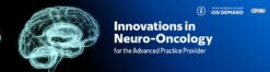 MSKCC Innovations in Neuro-Oncology for the Advanced Practice Provider 2024