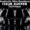 Aligner Resources Orthodontic Mini Residency in Clear Aligner Technique