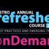 2025 ASTRO Annual Refresher Course onDemand