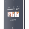 The Art of Blepharoplasty