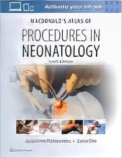 MacDonald’s Atlas of Procedures in Neonatology, 6th edition (Original PDF from Publisher)