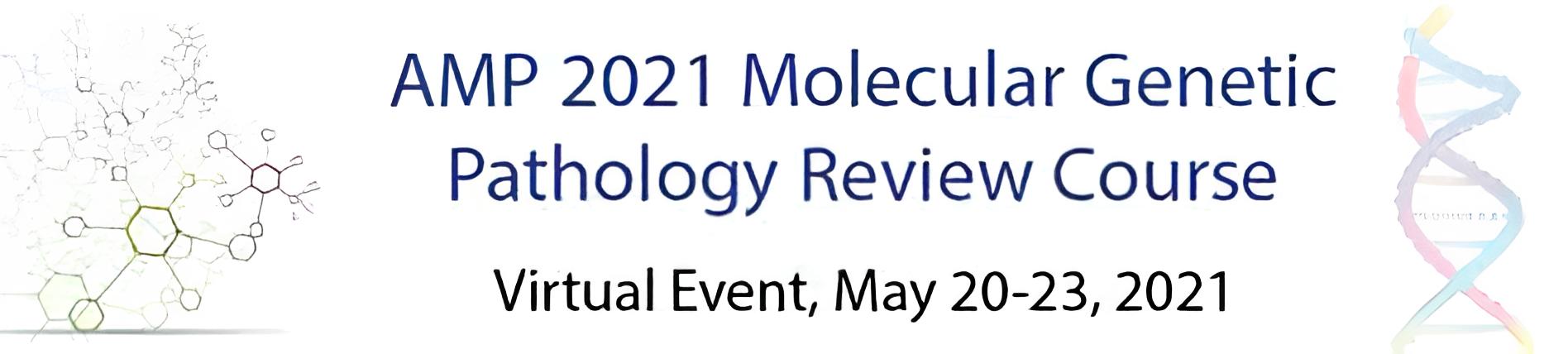 Association for Molecular Pathology Molecular Genetic Pathology Review Course 2021