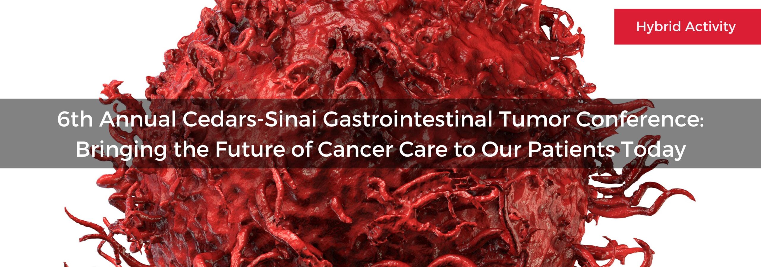 Cedars Sinai 6th Annual Cedars-Sinai Gastrointestinal Tumor Conference 2025