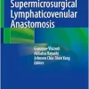 Supermicrosurgical Lymphaticovenular Anastomosis, 2nd Edition
