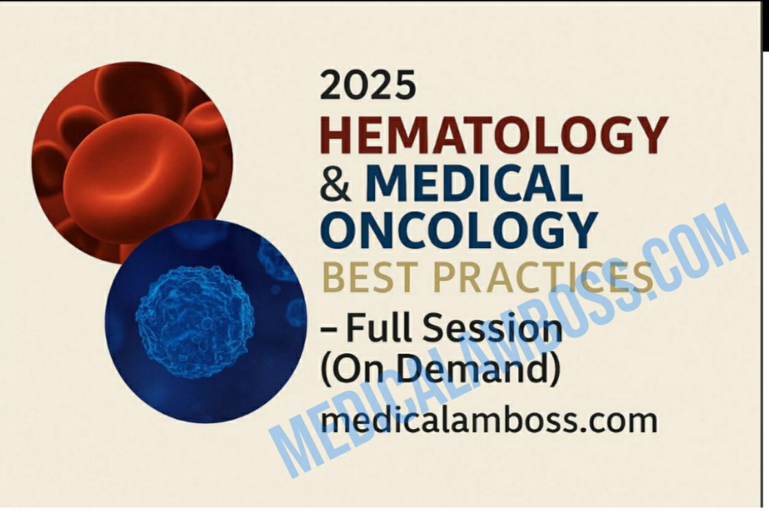 2025 Hematology and Oncology Best Practices- On-Demand Full Session Course
