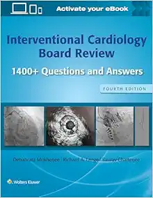 Interventional Cardiology Board Review: 1400+ Questions and Answers, 4th edition (EPUB + Converted PDF)