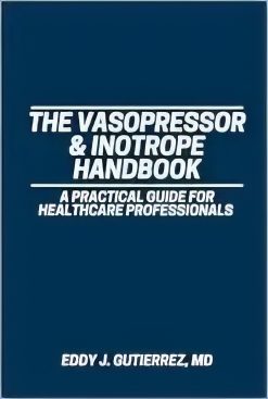 The Vasopressor & Inotrope Handbook: A Practical Guide for Healthcare Professionals (EPUB)