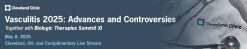 Cleveland Clinic Vasculitis Advances and Controversies 2025