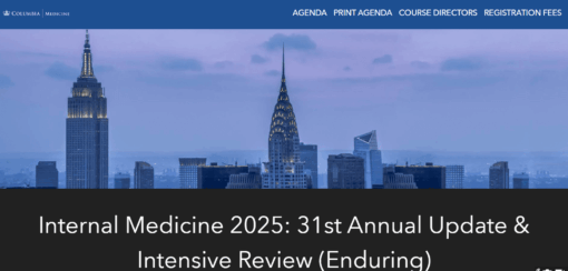 Columbia University Irving Medical Center Internal Medicine 2025: 31st Annual Update & Intensive Review