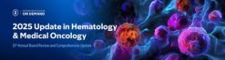 2025 Update in Hematology and Medical Oncology — On Demand