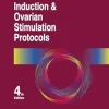 Manual of Ovulation Induction & Ovarian Stimulation Protocols, 4th edition (Original PDF from Publisher)
