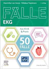50 Fälle EKG Aus Klinik und Praxis (German Edition), 3rd Editon (True PDF from Publisher)
