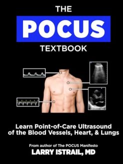 The POCUS Textbook: Learn Point-of-Care Ultrasound of the Blood Vessels, Heart, & Lungs (EPUB)