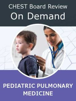 CHEST Pediatric Pulmonary Board Review 202