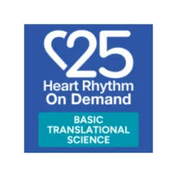 Heart Rhythm 2025 On Demand – Basic Translational Science