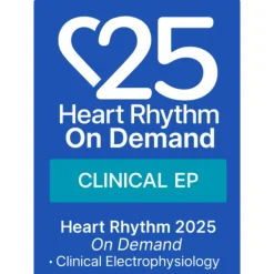 Heart Rhythm 2025 On Demand – Clinical Electrophysiology