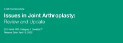 Issues in Joint Arthroplasty Review and Update 2020 (Videos)