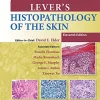 Lever’s Histopathology of the Skin, 11th Edition (Original PDF from Publisher)