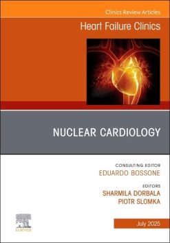 Nuclear Cardiology, An issue of Heart Failure Clinics (Volume 21-3) (The Clinics