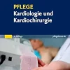 PFLEGE Kardiologie und Kardiochirurgie (German Edition), 2nd Edition (True PDF from Publisher)