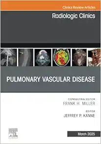 Pulmonary Vascular Disease, An Issue of Radiologic Clinics of North America (The Clinics Radiology, Volume 63-2) (EPUB)