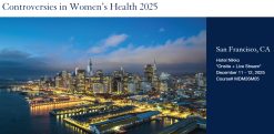 UCSF Controversies in Women’s Health 2025