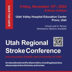 University of Utah Neurology Utah Regional Stroke Conference 2024