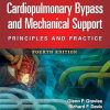 Cardiopulmonary Bypass and Mechanical Support: Principles and Practice Fourth Edition