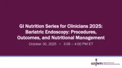 ASPEN GI Nutrition Series for Clinicians 2024-2025