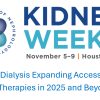 American Society of Nephrology Kidney Week Home Dialysis Expanding Access to Home Therapies in 2025 and Beyond