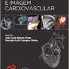 Ecocardiografia e Imagem Cardiovascular, 1st Edition (Original PDF from Publisher)
