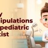 OHI-S Daily manipulations of a pediatric dentist from communication to restoration