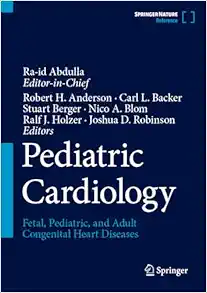 Pediatric Cardiology Fetal, Pediatric, and Adult Congenital Heart Diseases (Original PDF from Publisher)